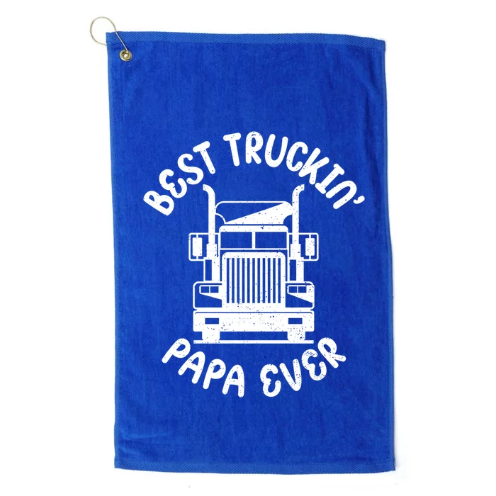 Best Truckin Papa Ever Tees Big Rig Trucker For Fathers Day Great Gift Platinum Collection Golf Towel