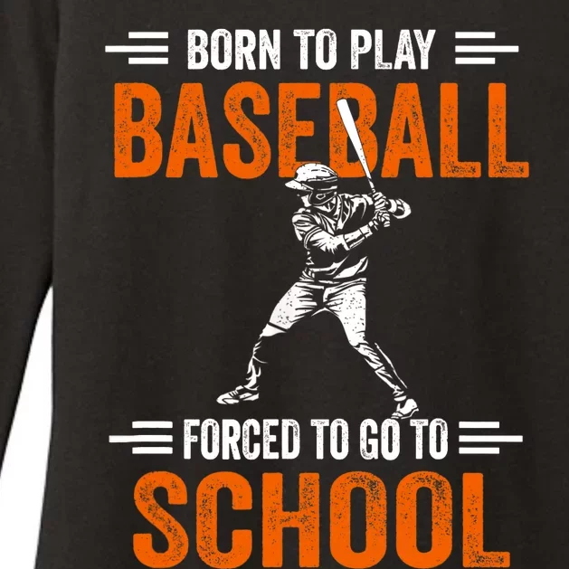 Born to play baseball forced to go to school Womens CVC Long Sleeve Shirt