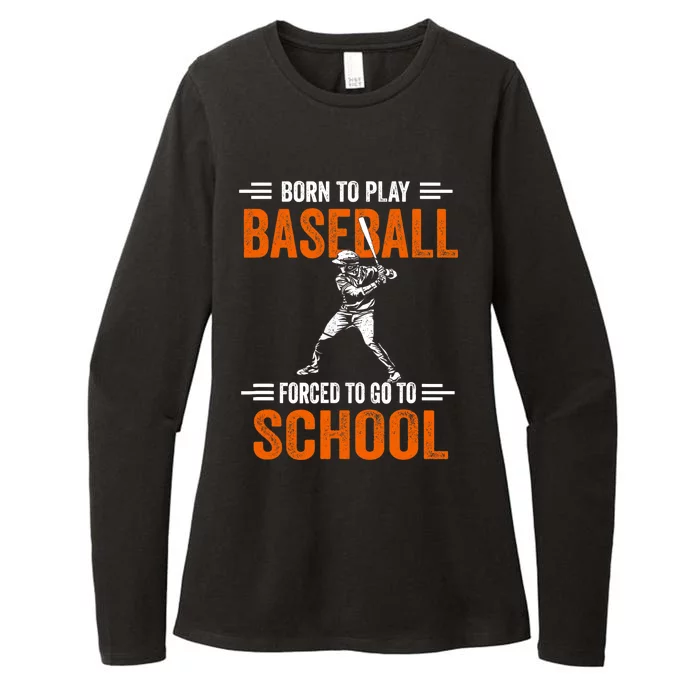 Born to play baseball forced to go to school Womens CVC Long Sleeve Shirt