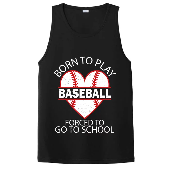 Born To Play Baseball Forced To Go To School Gift Performance Tank