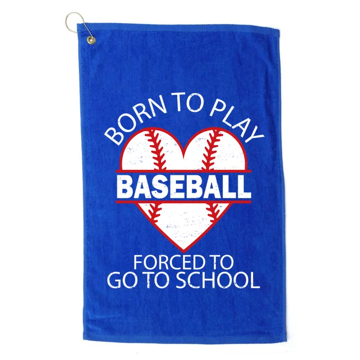 Born To Play Baseball Forced To Go To School Gift Platinum Collection Golf Towel