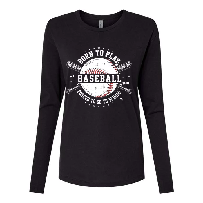 Born To Play Baseball Forced To Go To School Womens Cotton Relaxed Long Sleeve T-Shirt