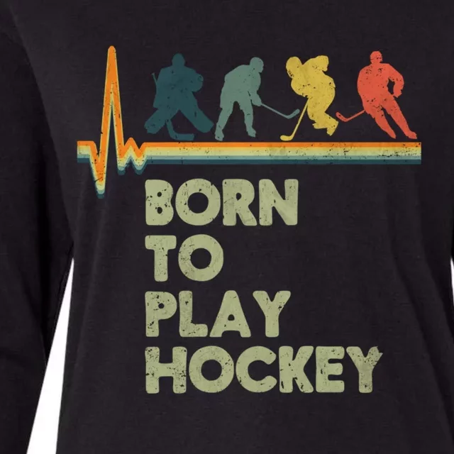 Born To Play Hockey Retro Silhouette Great Gift Womens Cotton Relaxed Long Sleeve T-Shirt