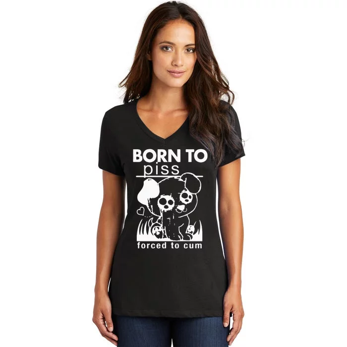 Born To Piss Forced To Cum Women's V-Neck T-Shirt