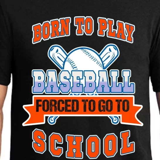 Born To Play Baseball Forced To Go To School Gift Pajama Set