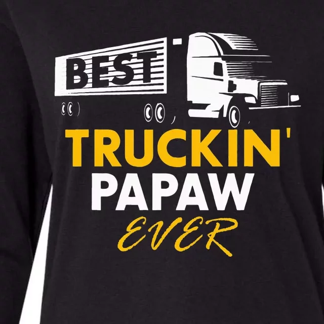 Best Truckin Papaw Ever Funny Quote trucker Gift Graphic Womens Cotton Relaxed Long Sleeve T-Shirt