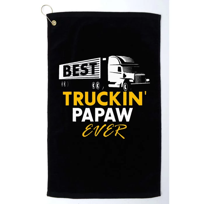 Best Truckin Papaw Ever Funny Quote trucker Gift Graphic Platinum Collection Golf Towel