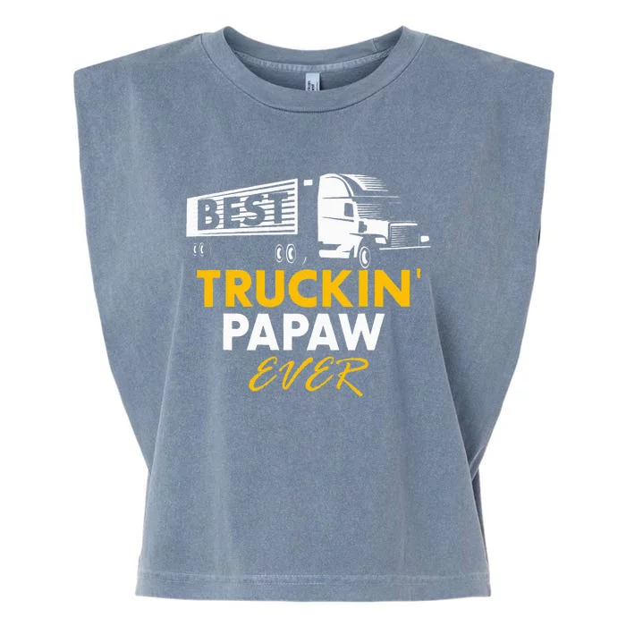 Best Truckin Papaw Ever Funny Quote trucker Gift Graphic Garment-Dyed Women's Muscle Tee