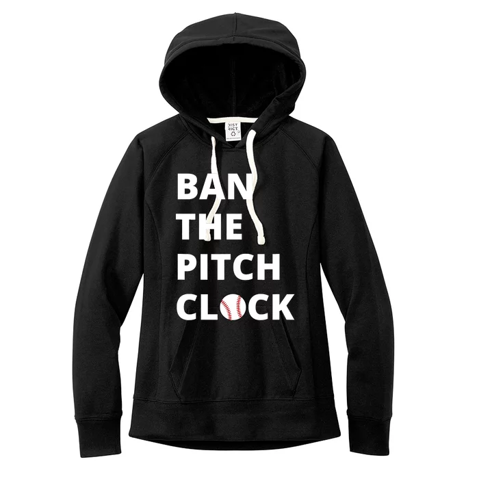 Ban The Pitch Clock In Baseball Show Your Support Women's Fleece Hoodie