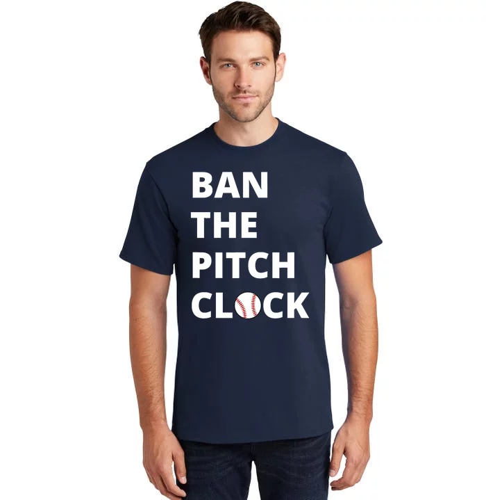 Ban The Pitch Clock In Baseball Show Your Support Tall T-Shirt