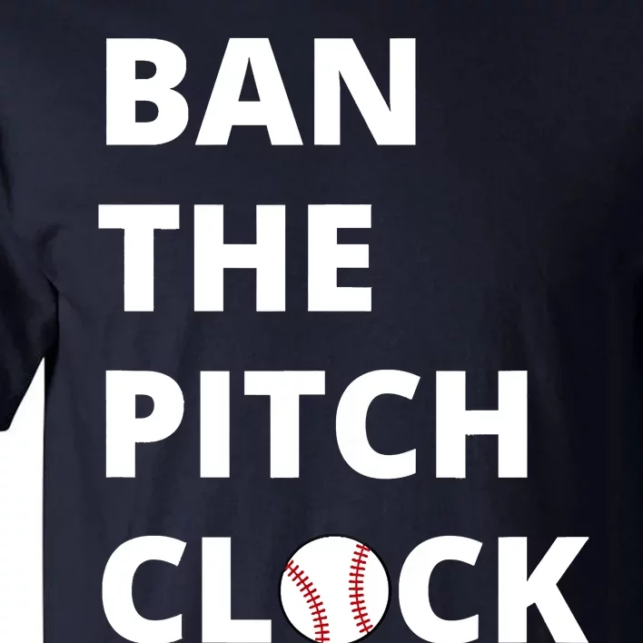 Ban The Pitch Clock In Baseball Show Your Support Tall T-Shirt