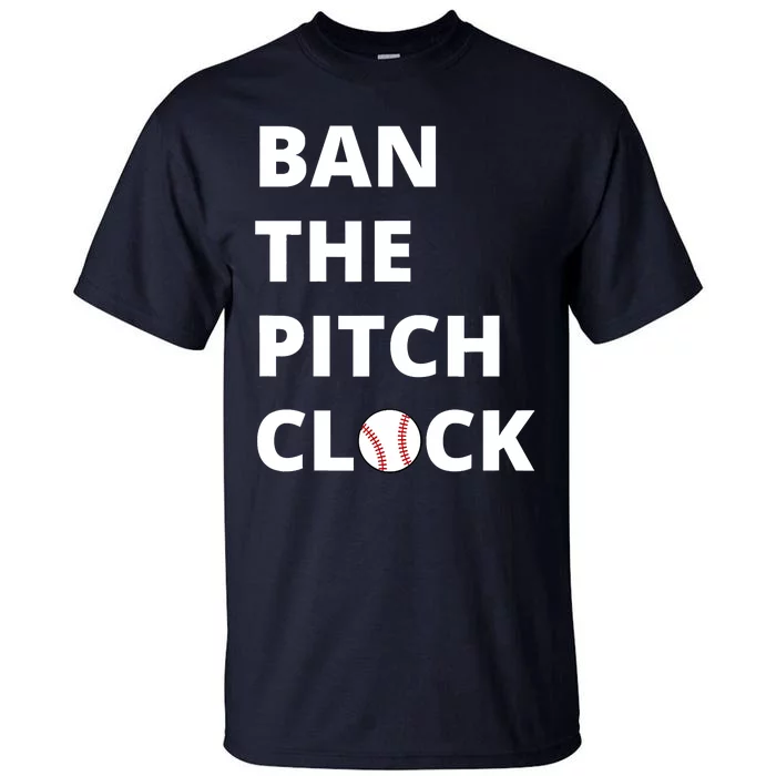 Ban The Pitch Clock In Baseball Show Your Support Tall T-Shirt