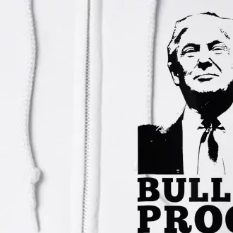 Bulletproof Trump President Bulletproof Trump Full Zip Hoodie