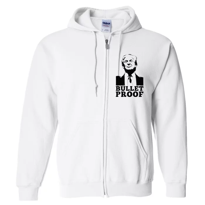 Bulletproof Trump President Bulletproof Trump Full Zip Hoodie