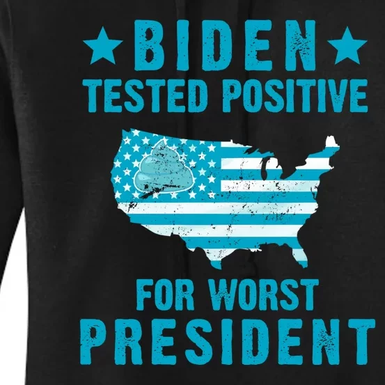 Biden Tested Positive For The Worst President Women's Pullover Hoodie