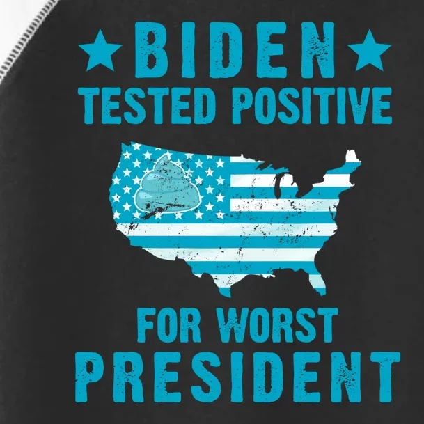 Biden Tested Positive For The Worst President Toddler Fine Jersey T-Shirt