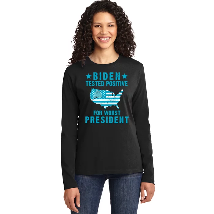 Biden Tested Positive For The Worst President Ladies Long Sleeve Shirt