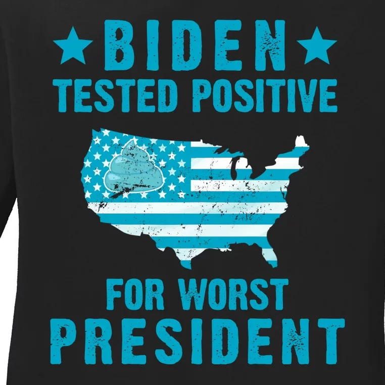 Biden Tested Positive For The Worst President Ladies Long Sleeve Shirt