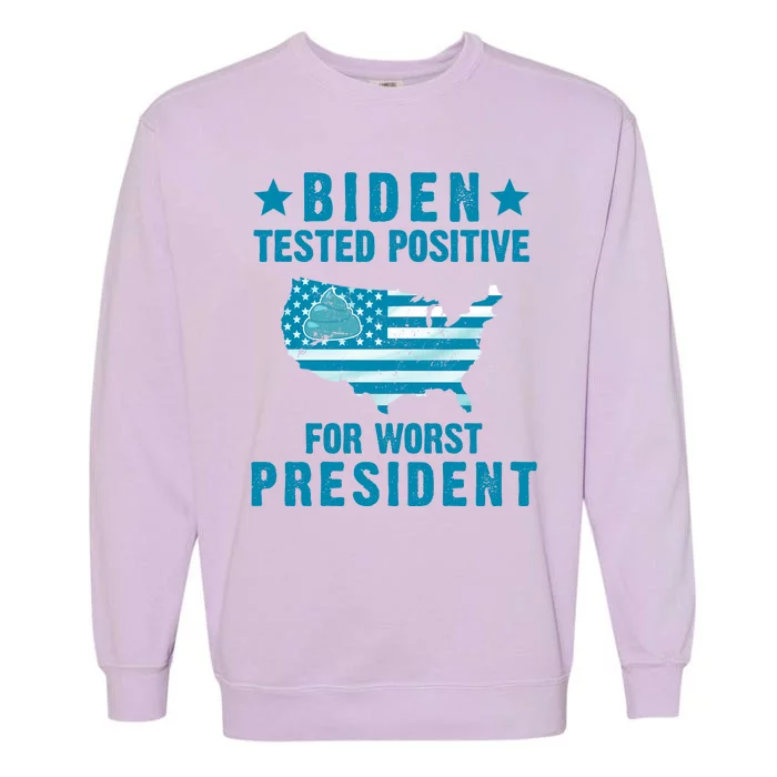 Biden Tested Positive For The Worst President Garment-Dyed Sweatshirt