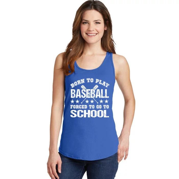 Born To Play Baseball Forced To Go To School Gift Ladies Essential Tank