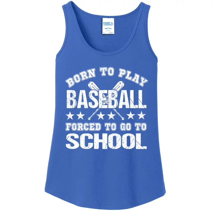 Born To Play Baseball Forced To Go To School Gift Ladies Essential Tank