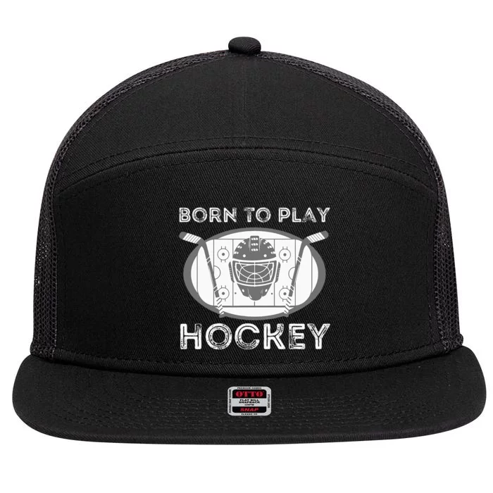 Born To Play Hockey Funny Ice Hockey Player Gift 7 Panel Mesh Trucker Snapback Hat