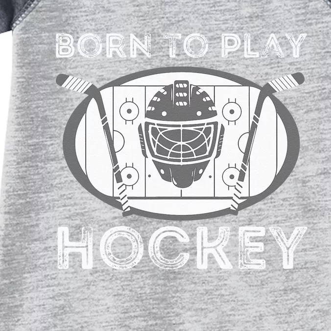 Born To Play Hockey Funny Ice Hockey Player Gift Infant Baby Jersey Bodysuit