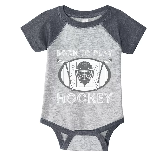 Born To Play Hockey Funny Ice Hockey Player Gift Infant Baby Jersey Bodysuit