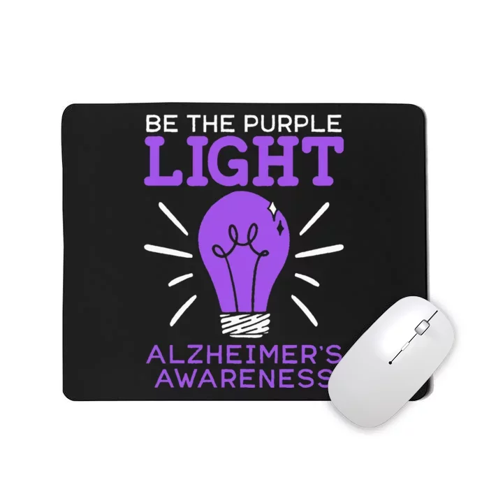 Be The Purple Light End ALZ Alzheimers Disease Awareness Mousepad