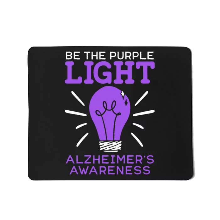 Be The Purple Light End ALZ Alzheimers Disease Awareness Mousepad