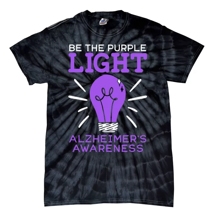 Be The Purple Light End ALZ Alzheimers Disease Awareness Tie-Dye T-Shirt