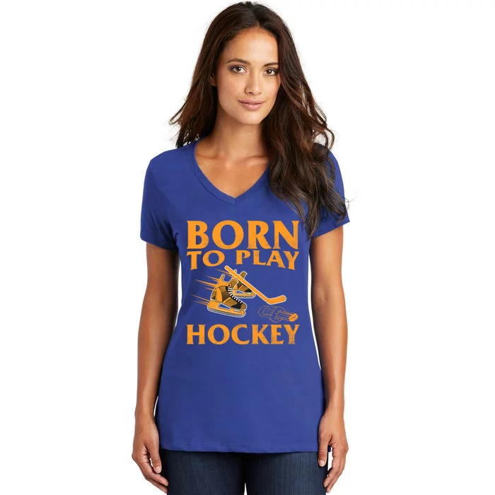 Born To Play Hockey Vintage Ice Hockey Player Gift Great Gift Women's V-Neck T-Shirt