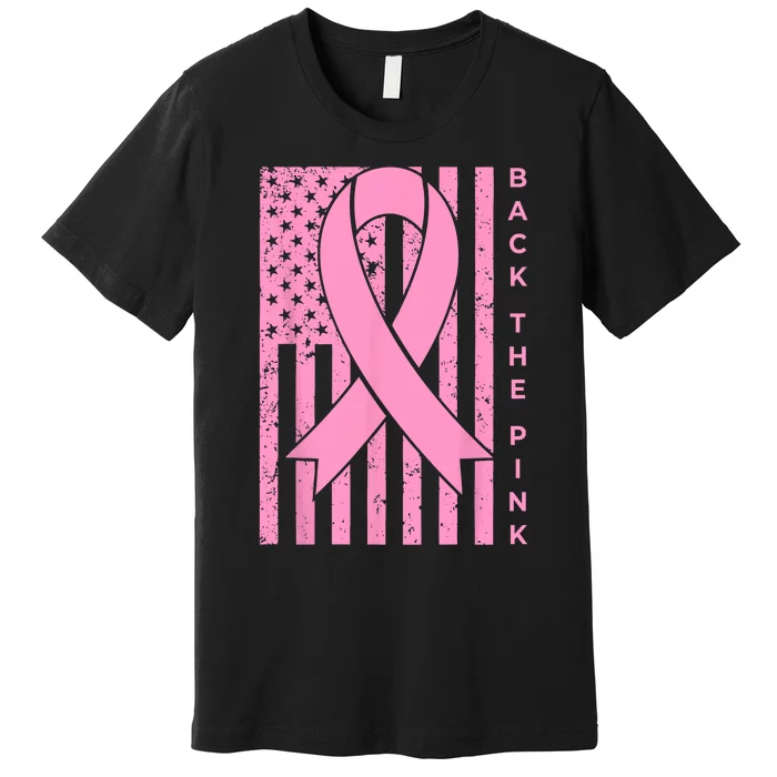 Back The Pink Breast Cancer Awareness Flag Women Men Premium T-Shirt