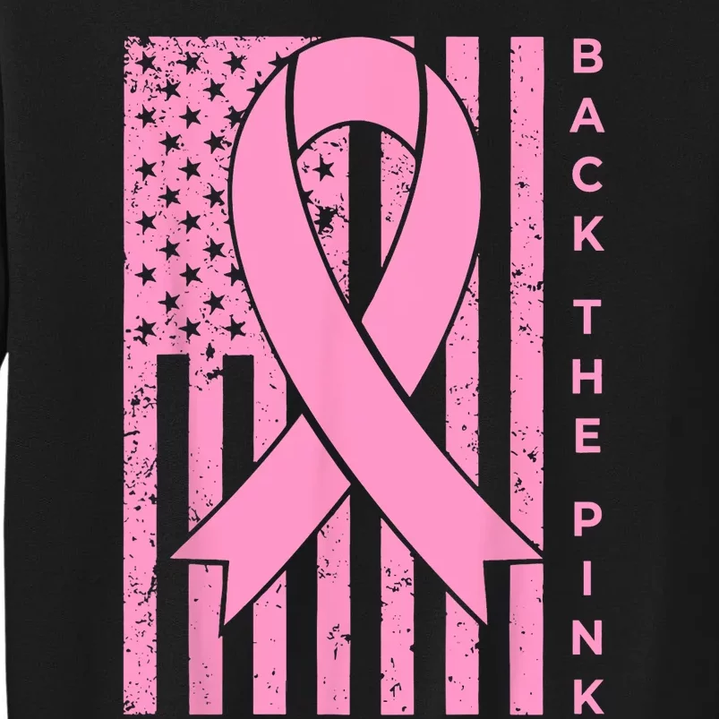 Back The Pink Breast Cancer Awareness Flag Women Men Tall Sweatshirt