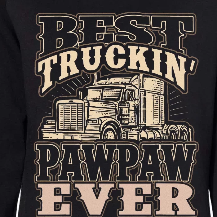 Best Truckin Pawpaw Ever Vinatge Trucker Fathers Day Gift Womens California Wash Sweatshirt