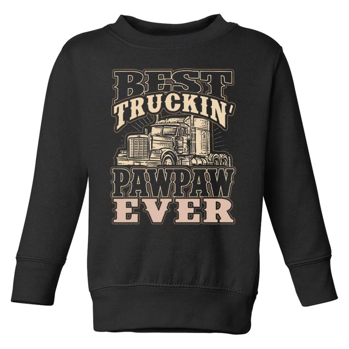 Best Truckin Pawpaw Ever Vinatge Trucker Fathers Day Gift Toddler Sweatshirt