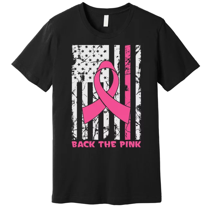 Back The Pink Breast Cancer Awareness Flag Premium T-Shirt