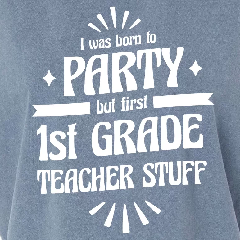 Born To Party First Grade Teacher Stuff Garment-Dyed Women's Muscle Tee