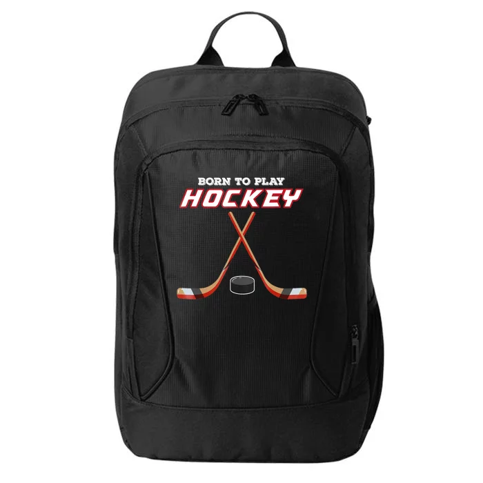 Born To Play Hockey City Backpack