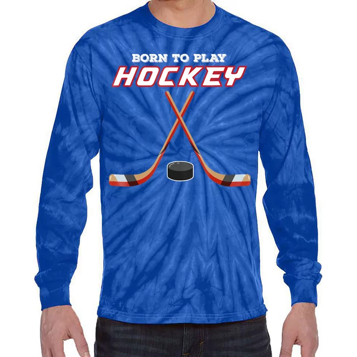 Born To Play Hockey Tie-Dye Long Sleeve Shirt