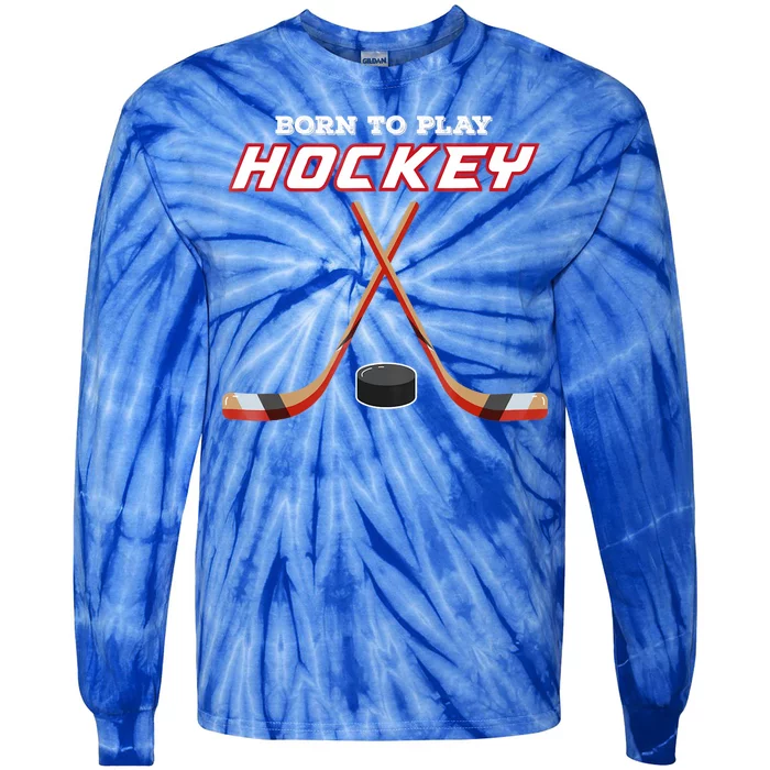 Born To Play Hockey Tie-Dye Long Sleeve Shirt