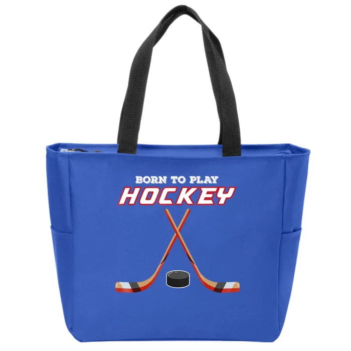 Born To Play Hockey Zip Tote Bag