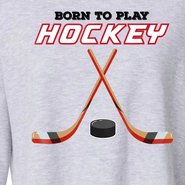 Born To Play Hockey Cropped Pullover Crew