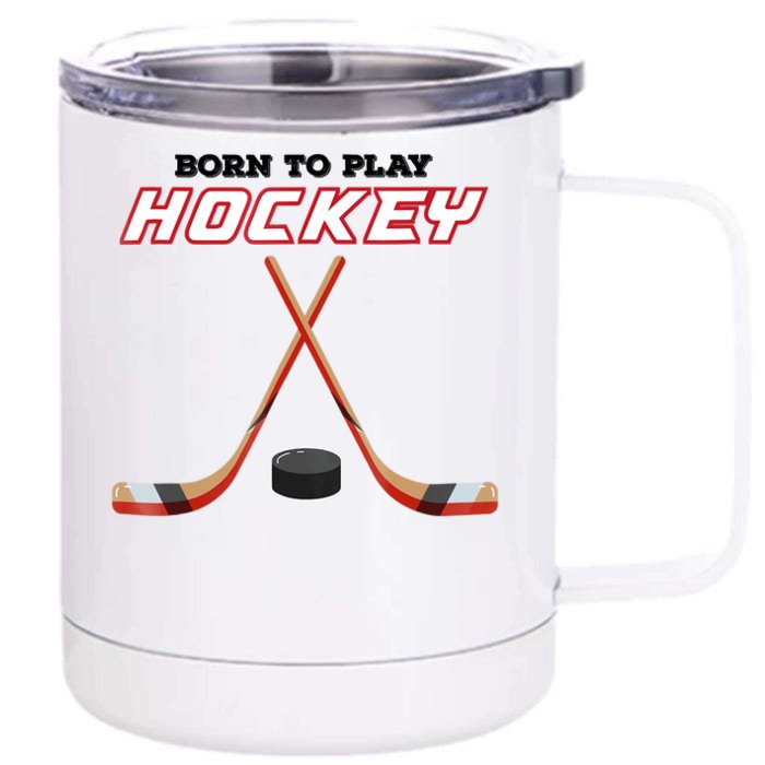 Born To Play Hockey Front & Back 12oz Stainless Steel Tumbler Cup