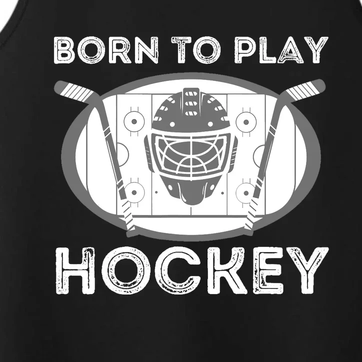 Born To Play Hockey - Funny Ice Hockey Player Gift Performance Tank