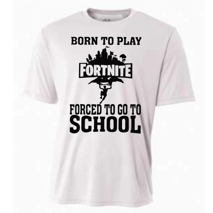 Born To Play Fort Nite Forced To Go To School Cooling Performance Crew T-Shirt