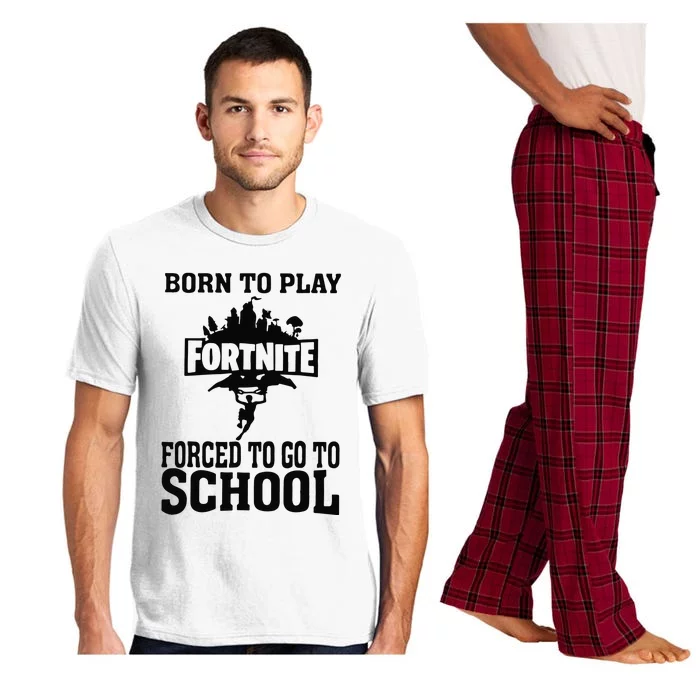 Born To Play Fort Nite Forced To Go To School Pajama Set