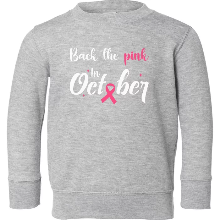 Back The Pink We Wear In October Breast Cancer Awareness Toddler Sweatshirt