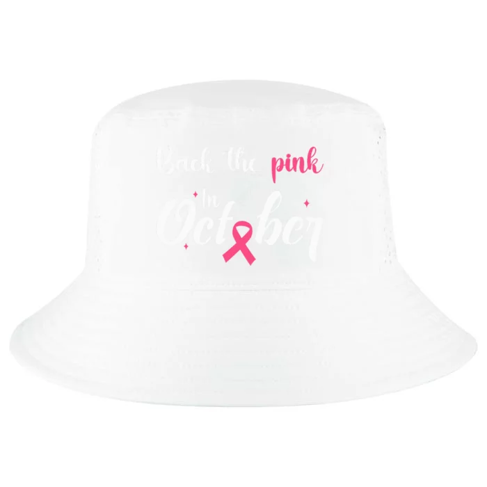 Back The Pink We Wear In October Breast Cancer Awareness Cool Comfort Performance Bucket Hat