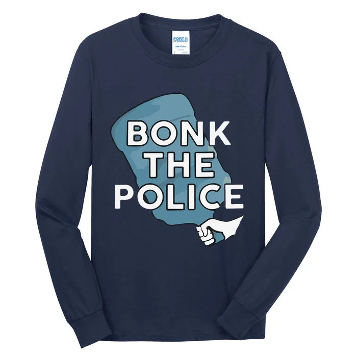 Bonk The Polic.E Funny Tall Long Sleeve T-Shirt